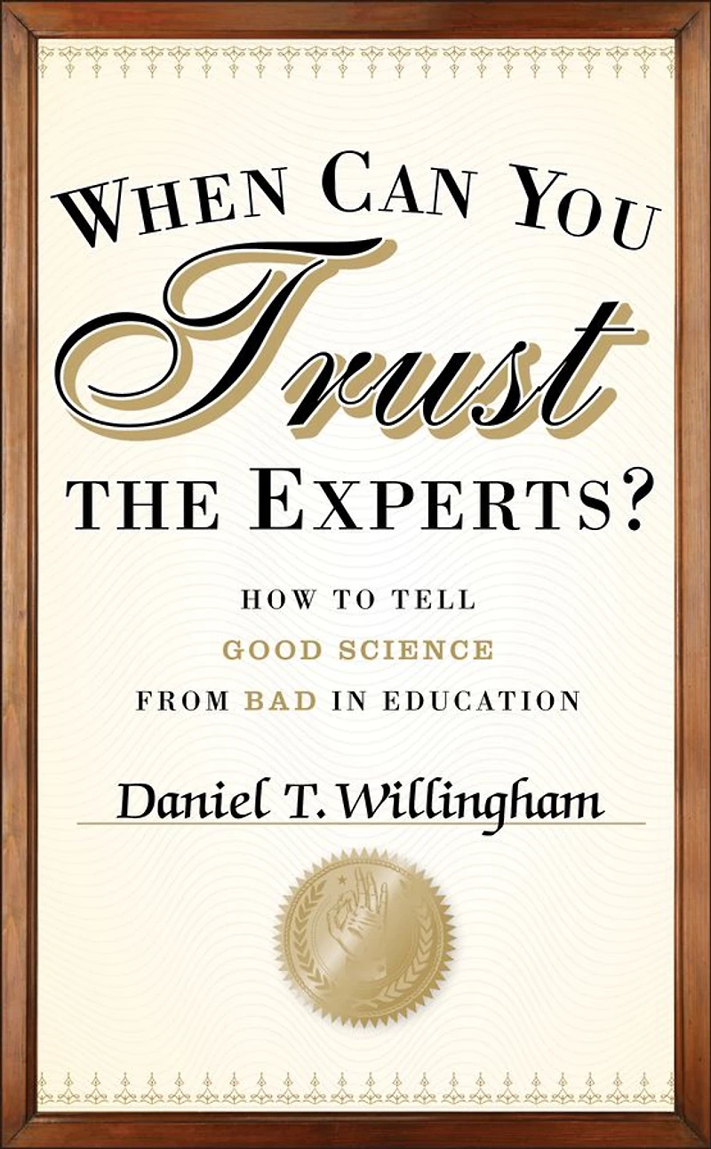 When Can You Trust the Experts?: How to Tell Good Science from Bad Education