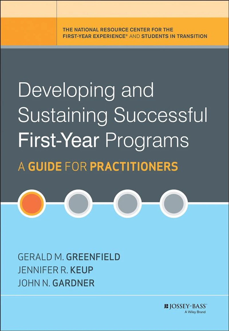 Developing and Sustaining Successful First-Year Programs: A Guide for Practitioners