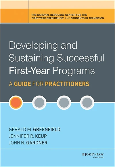 Developing and Sustaining Successful First-Year Programs: A Guide for Practitioners