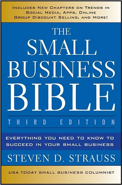 The Small Business Bible: Everything You Need to Know Succeed Your