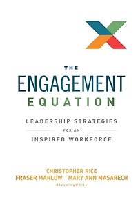 The Engagement Equation: Leadership Strategies for an Inspired Workforce