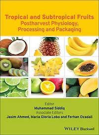 Tropical and Subtropical Fruits: Postharvest Physiology, Processing Packaging