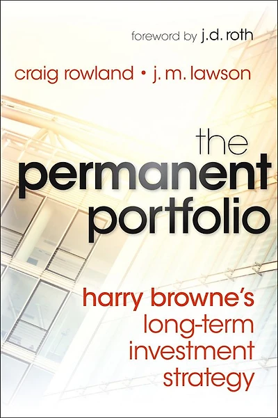 The Permanent Portfolio: Harry Browne's Long-Term Investment Strategy
