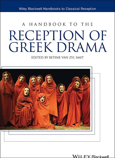 A Handbook to the Reception of Greek Drama