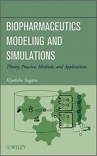 Biopharmaceutics Modeling and Simulations: Theory, Practice, Methods, and Applications