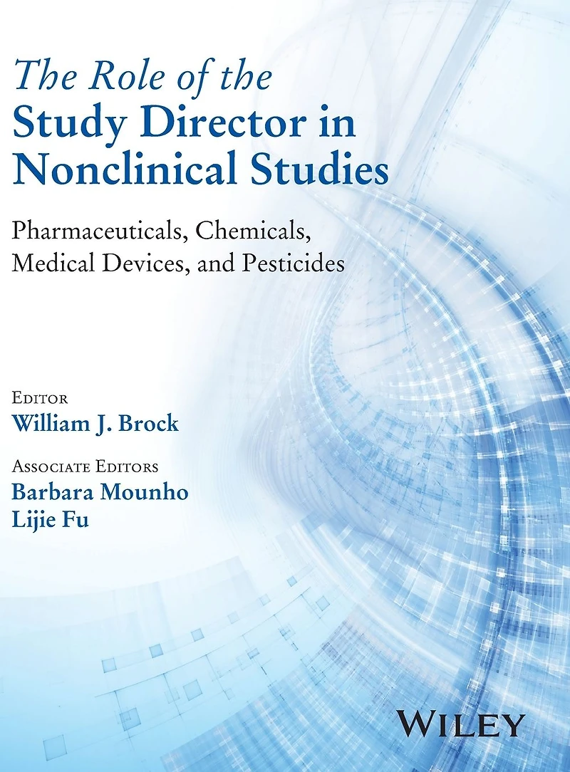 the Role of Study Director Nonclinical Studies: Pharmaceuticals, Chemicals, Medical Devices, and Pesticides