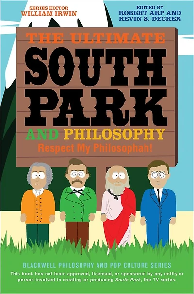 The Ultimate South Park and Philosophy: Respect My Philosophah!