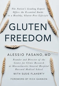 Gluten Freedom: the Nation's Leading Expert Offers Essential Guide to a Healthy, Gluten-Free Lifestyle