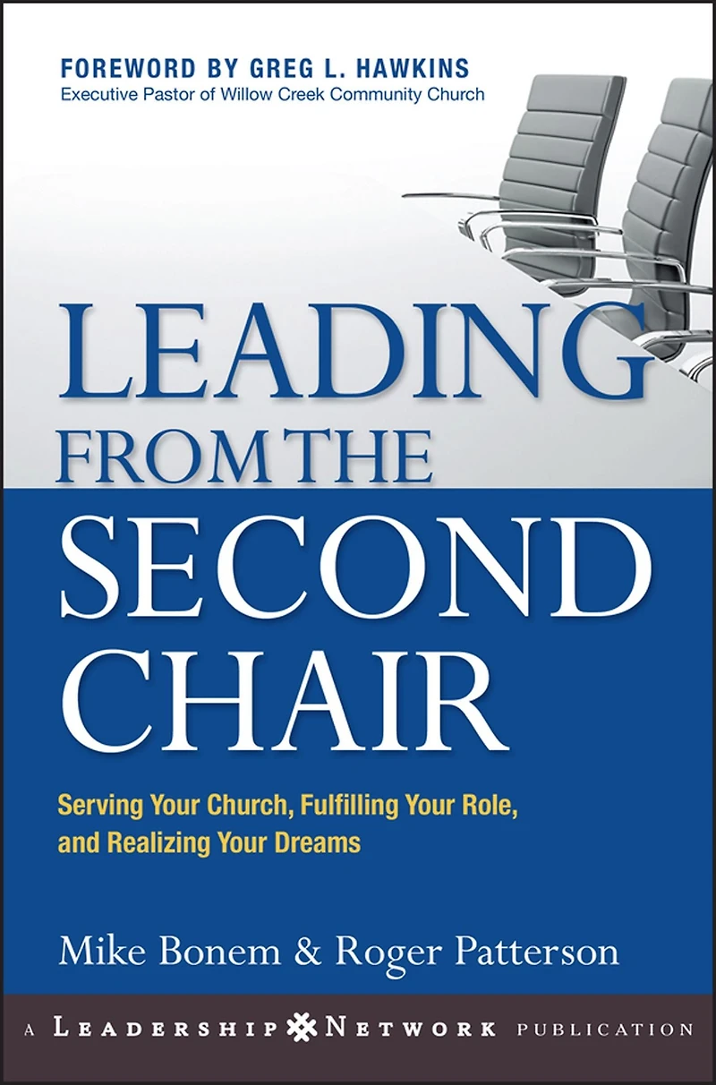 Leading from the Second Chair: Serving Your Church, Fulfilling Role, and Realizing Dreams