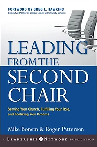 Leading from the Second Chair: Serving Your Church, Fulfilling Role, and Realizing Dreams