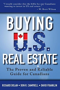 Buying U.S. Real Estate: The Proven and Reliable Guide for Canadians