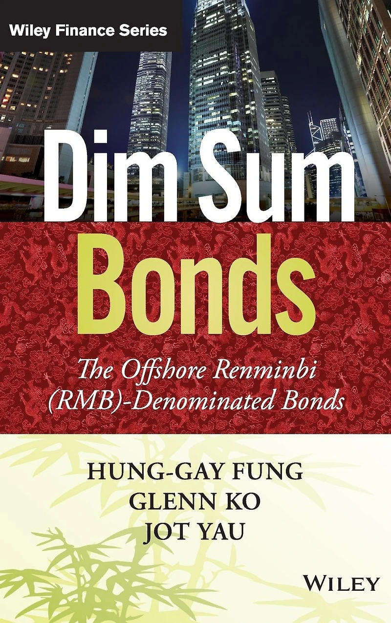 Dim Sum Bonds: The Offshore Renminbi (RMB)-Denominated Bonds