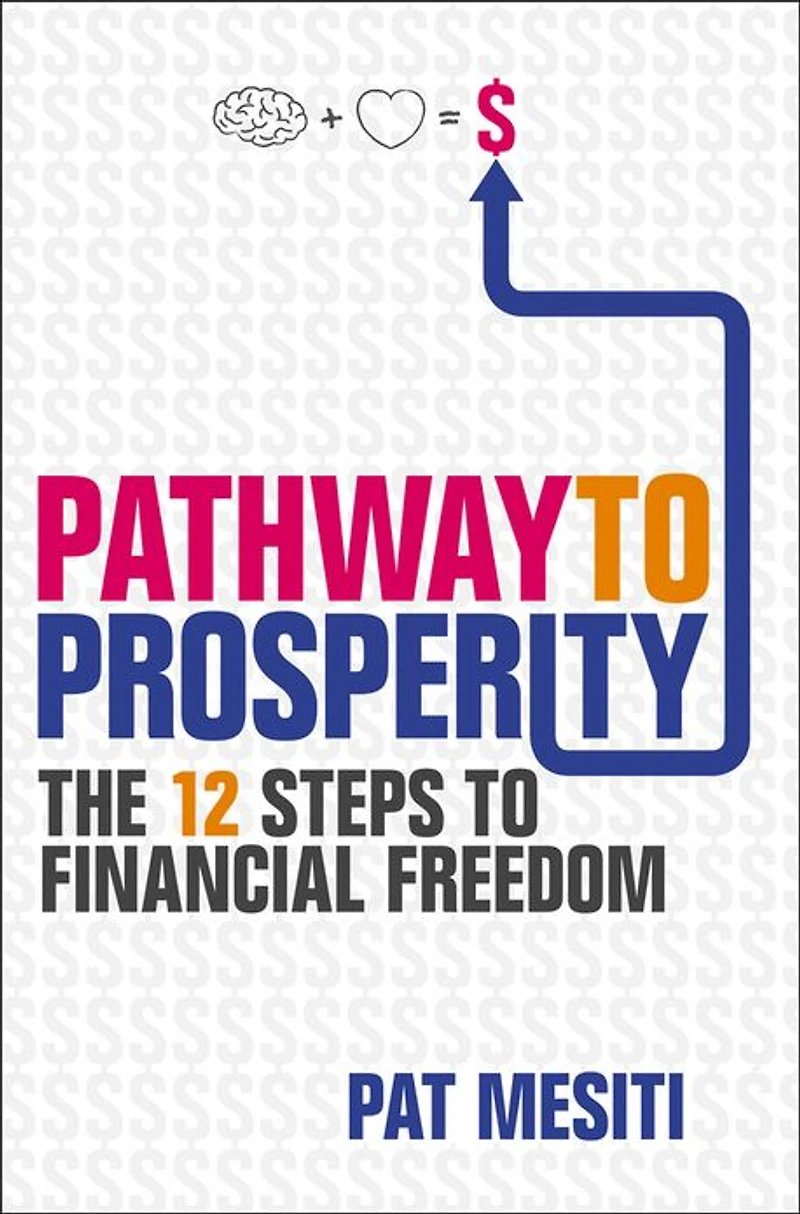 Pathway to Prosperity: The 12 Steps Financial Freedom