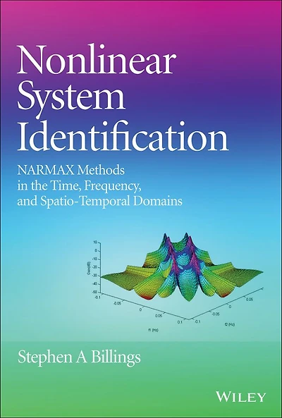 Nonlinear System Identification: NARMAX Methods the Time, Frequency, and Spatio-Temporal Domains