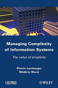 Managing Complexity of Information Systems: The Value Simplicity