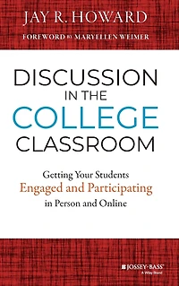 Discussion the College Classroom: Getting Your Students Engaged and Participating Person Online