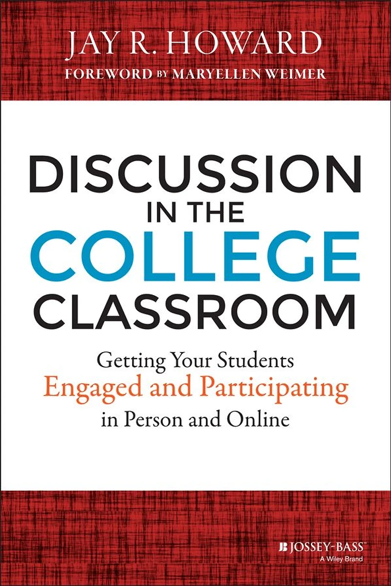 Discussion the College Classroom: Getting Your Students Engaged and Participating Person Online