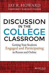 Discussion the College Classroom: Getting Your Students Engaged and Participating Person Online