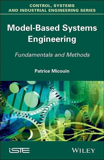 Model Based Systems Engineering: Fundamentals and Methods