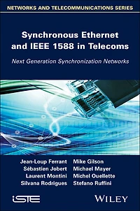 Synchronous Ethernet and IEEE 1588 Telecoms: Next Generation Synchronization Networks
