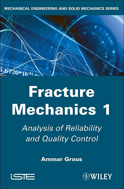 Fracture Mechanics 1: Analysis of Reliability and Quality Control