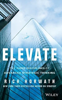 Elevate: The Three Disciplines of Advanced Strategic Thinking