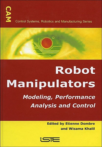 Robot Manipulators: Modeling, Performance Analysis and Control