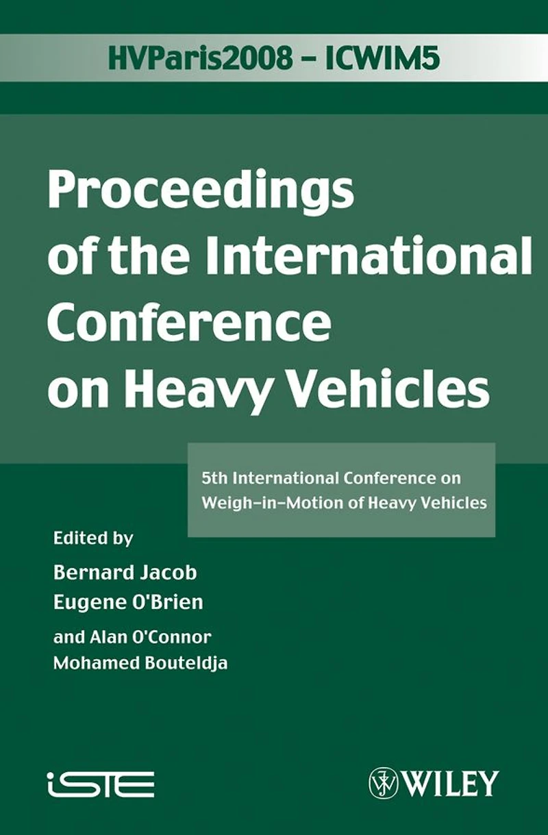 ICWIM 5, Proceedings of the International Conference on Heavy Vehicles: 5th Weigh-in-Motion Vehicles