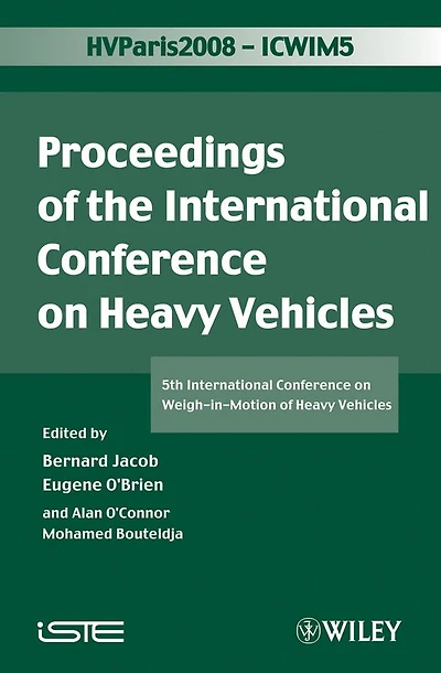 ICWIM 5, Proceedings of the International Conference on Heavy Vehicles: 5th Weigh-in-Motion Vehicles