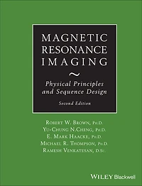 Magnetic Resonance Imaging: Physical Properties and Sequence Design, 2nd Edition
