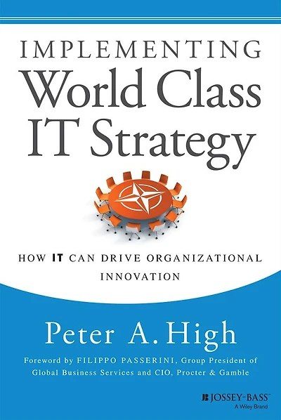 Implementing World Class IT Strategy: How Can Drive Organizational Innovation