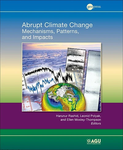 Abrupt Climate Change: Mechanisms, Patterns, and Impacts