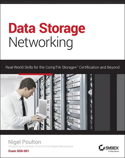 Data Storage Networking: Real World Skills for the CompTIA Storage+ Certification and Beyond