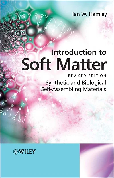 Introduction to Soft Matter: Synthetic and Biological Self-Assembling Materials
