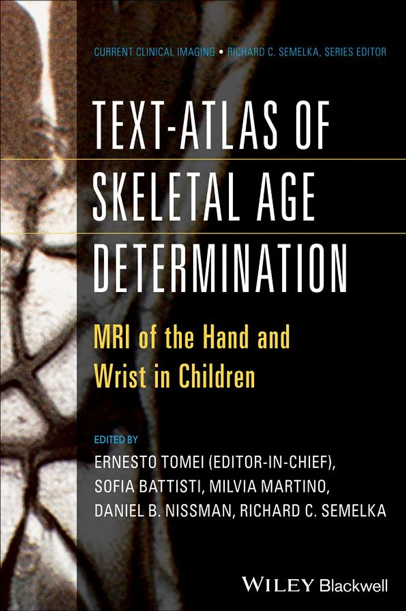 Text-Atlas of Skeletal Age Determination: MRI the Hand and Wrist Children