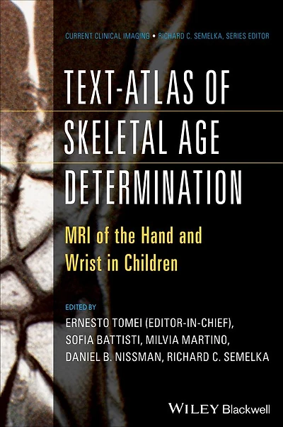 Text-Atlas of Skeletal Age Determination: MRI the Hand and Wrist Children