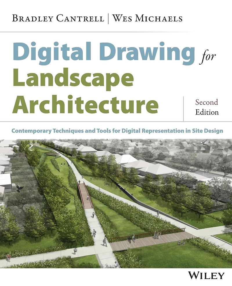 Digital Drawing for Landscape Architecture: Contemporary Techniques and Tools Representation Site Design