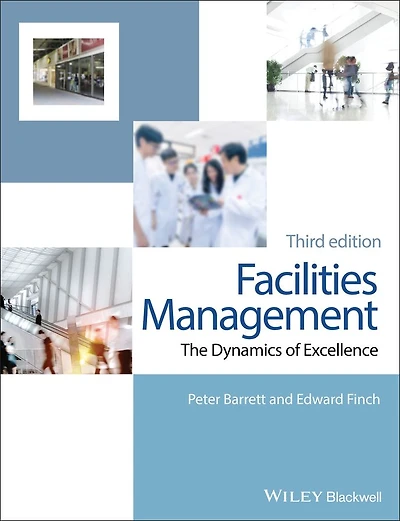 Facilities Management: The Dynamics of Excellence