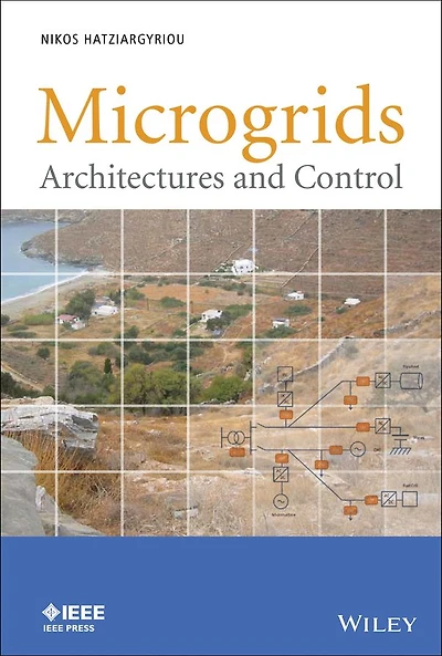 Microgrids: Architectures and Control