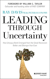Leading Through Uncertainty: How Umpqua Bank Emerged from the Great Recession Better and Stronger than Ever
