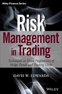 Risk Management Trading: Techniques to Drive Profitability of Hedge Funds and Trading Desks