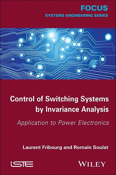 Control of Switching Systems by Invariance Analysis: Applcation to Power Electronics