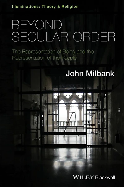 Beyond Secular Order: the Representation of Being and People