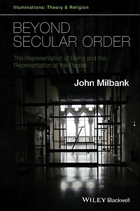 Beyond Secular Order: the Representation of Being and People