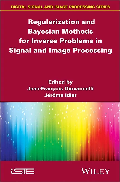 Regularization and Bayesian Methods for Inverse Problems Signal Image Processing