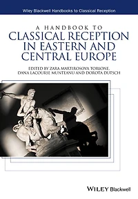 A Handbook to Classical Reception Eastern and Central Europe