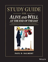 Study Guide for Alive and Well at The End of Day: Supervisor's to Managing Safety Operations