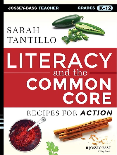 Literacy and the Common Core: Recipes for Action