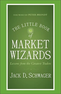 the Little Book of Market Wizards: Lessons from Greatest Traders