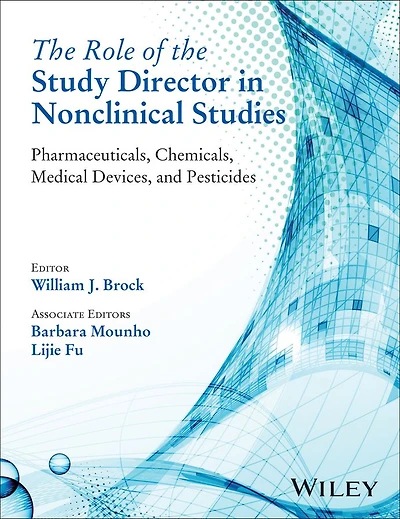 the Role of Study Director Nonclinical Studies: Pharmaceuticals, Chemicals, Medical Devices, and Pesticides